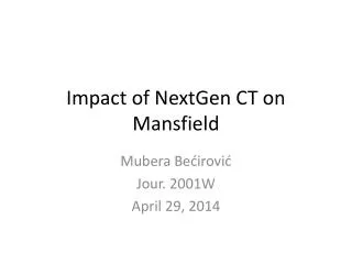 Impact of NextGen CT on Mansfield