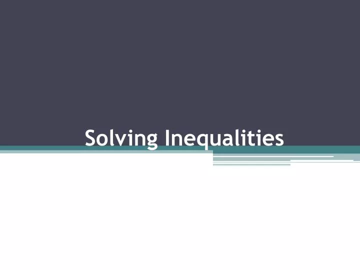 solving inequalities