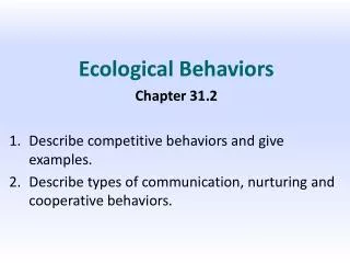 Ecological Behaviors Chapter 31.2 Describe competitive behaviors and give examples.