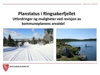 planstatus i ringsakerfjellet utfordringer og muligheter ved revisjon av kommuneplanens arealdel