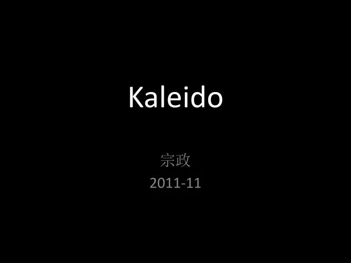 kaleido