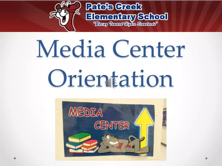 media center orientation