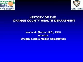 HISTORY OF THE ORANGE COUNTY HEALTH DEPARTMENT