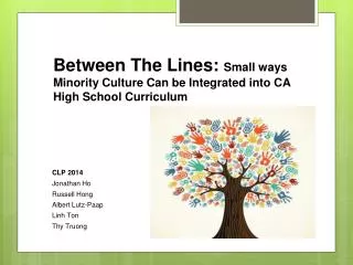 Between The Lines: Small ways Minority Culture Can be Integrated into CA High School Curriculum