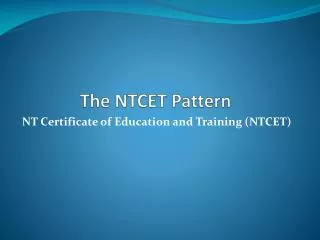 The NTCET Pattern