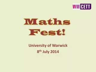 University of Warwick 8 th July 2014