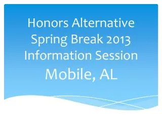 Honors Alternative Spring Break 2013 Information Session