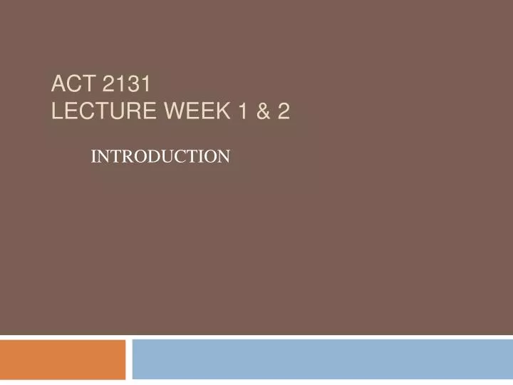 act 2131 lecture week 1 2
