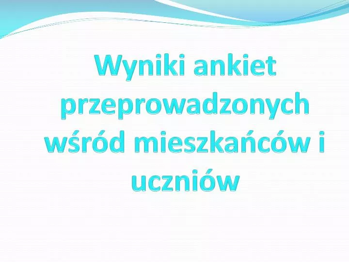 wyniki ankiet przeprowadzonych w r d mieszka c w i uczni w