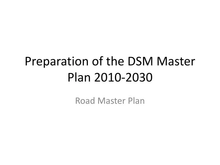preparation of the dsm master plan 2010 2030