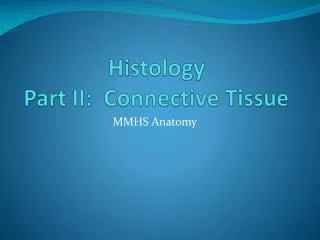 Histology Part II: Connective Tissue