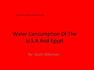 Water Consumption Of The U.S.A And Egypt