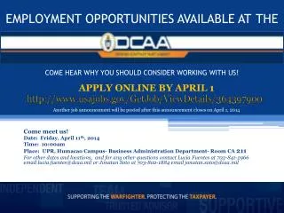 EMPLOYMENT OPPORTUNITIES AVAILABLE AT THE COME HEAR WHY YOU SHOULD CONSIDER WORKING WITH US!