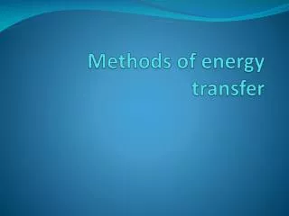 Methods of energy transfer