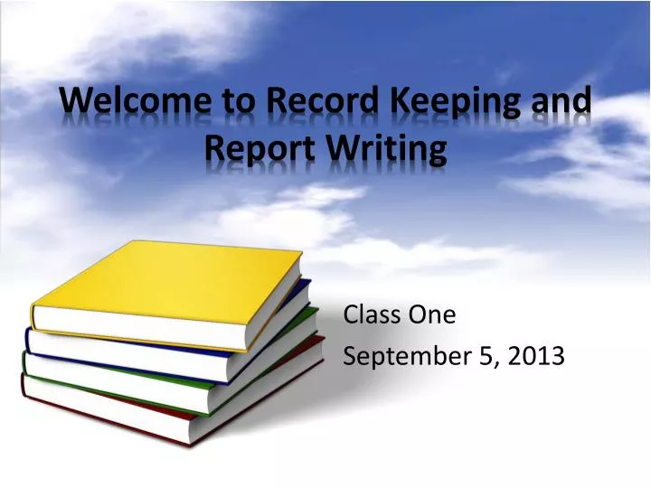 welcome to record keeping and report writing