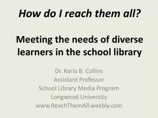 How do I reach them all? Meeting the needs of diverse learners in the school library