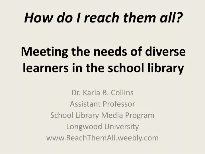 how do i reach them all meeting the needs of diverse learners in the school library