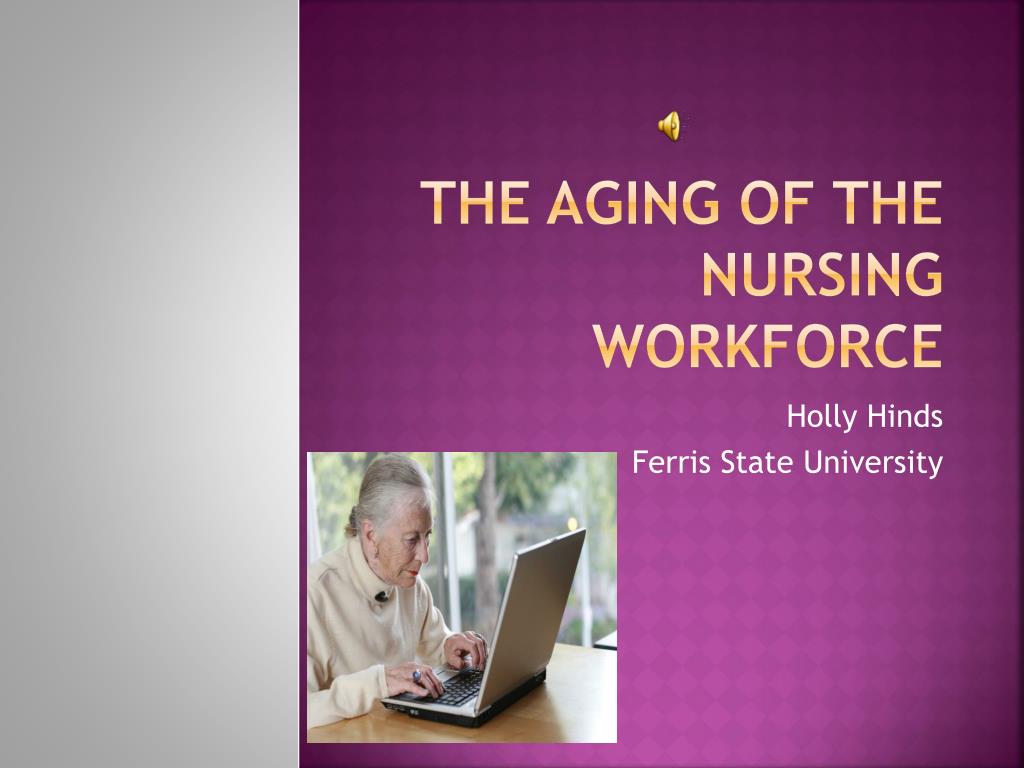 PPT - The Aging of the Nursing Workforce PowerPoint Presentation, free ...