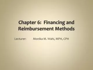 Chapter 6: Financing and Reimbursement Methods