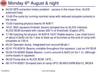 Monday 6 th August &amp; night