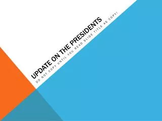 Update on the Presidents