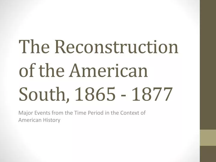 the reconstruction of the american south 1865 1877