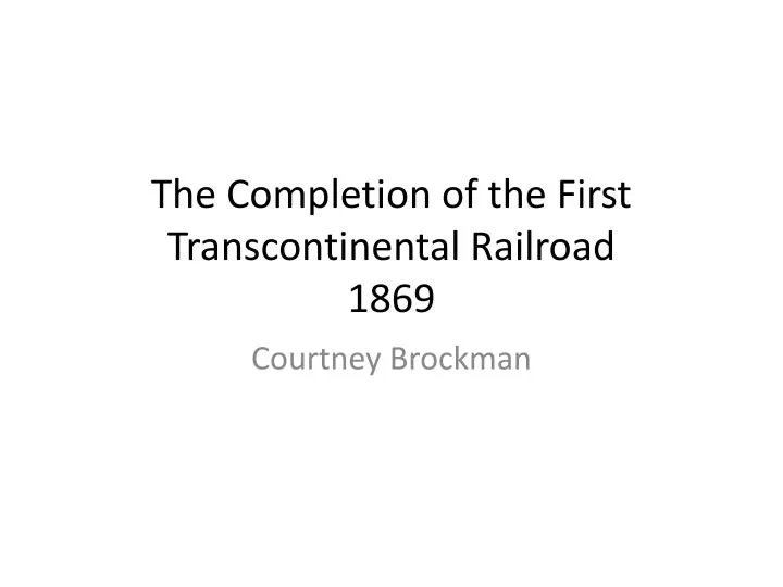 the completion of the first transcontinental railroad 1869