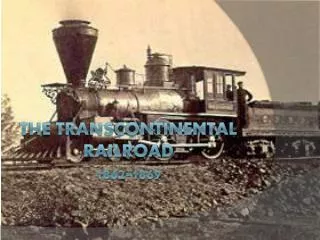 The Transcontinental Railroad 1862-1869
