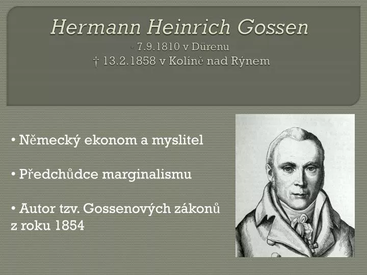 hermann heinrich gossen 7 9 1810 v d renu 13 2 1858 v kol n nad r nem