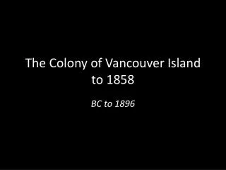 The Colony of Vancouver Island to 1858