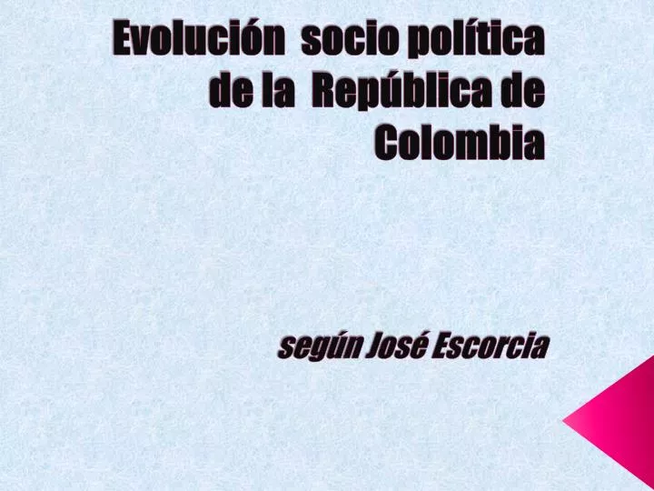 evoluci n socio pol tica de la rep blica de colombia seg n jos escorcia