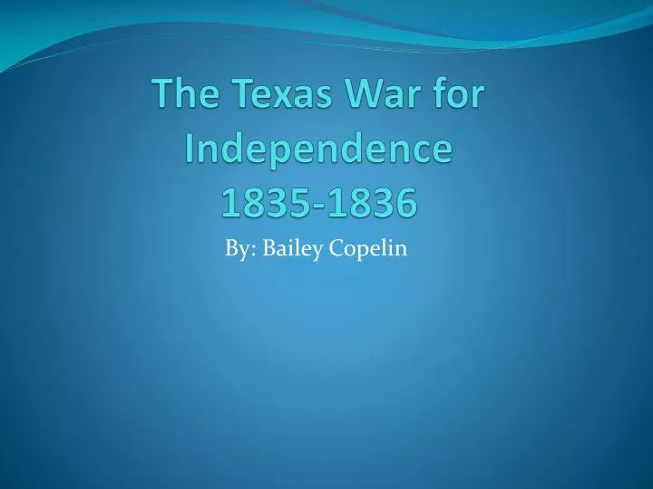 the texas war for independence 1835 1836
