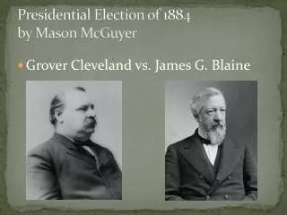 Presidential Election of 1884 by Mason McGuyer