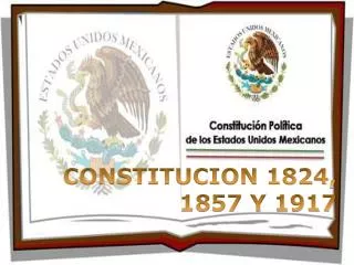 constitucion 1824 1857 y 1917