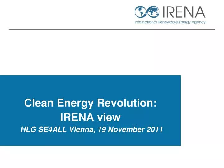 clean energy revolution irena view hlg se4all vienna 19 november 2011
