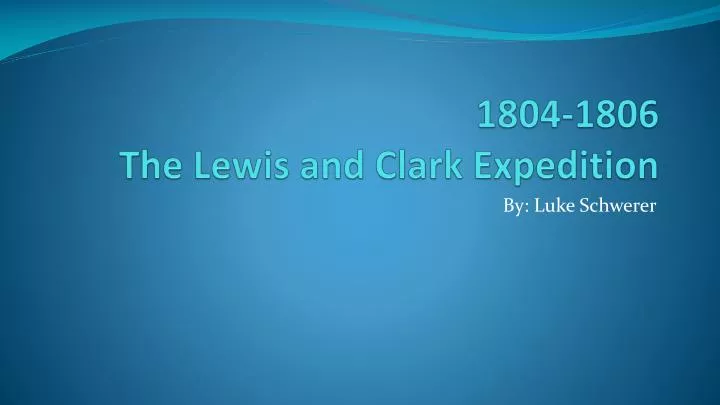 1804 1806 the lewis and clark expedition