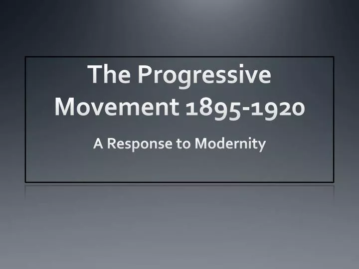 the progressive movement 1895 1920