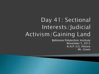 Day 41: Sectional Interests/Judicial Activism/Gaining Land