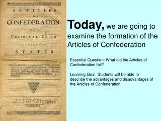 Today, we are going to examine the formation of the Articles of Confederation