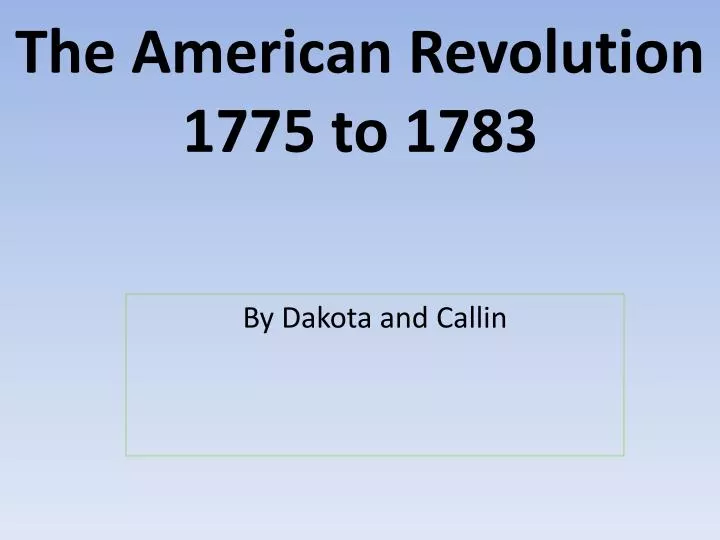 the american revolution 1775 to 1783