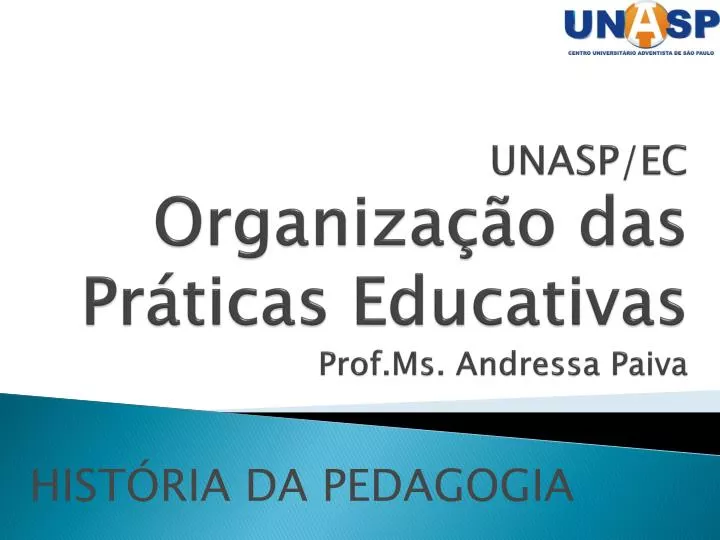 unasp ec organiza o das pr ticas educativas prof ms andressa paiva