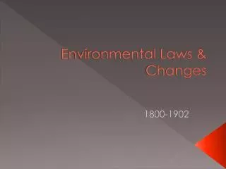 Environmental Laws &amp; Changes