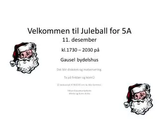 velkommen til juleball for 5a 11 desember kl 1730 2030 p gausel bydelshus