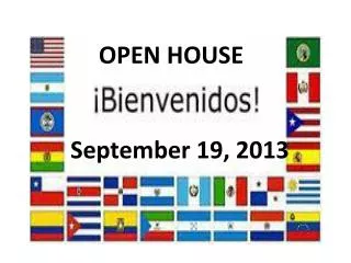 OPEN HOUSE 	September 19 , 2013