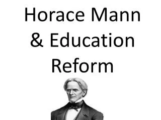 Horace Mann &amp; Education Reform