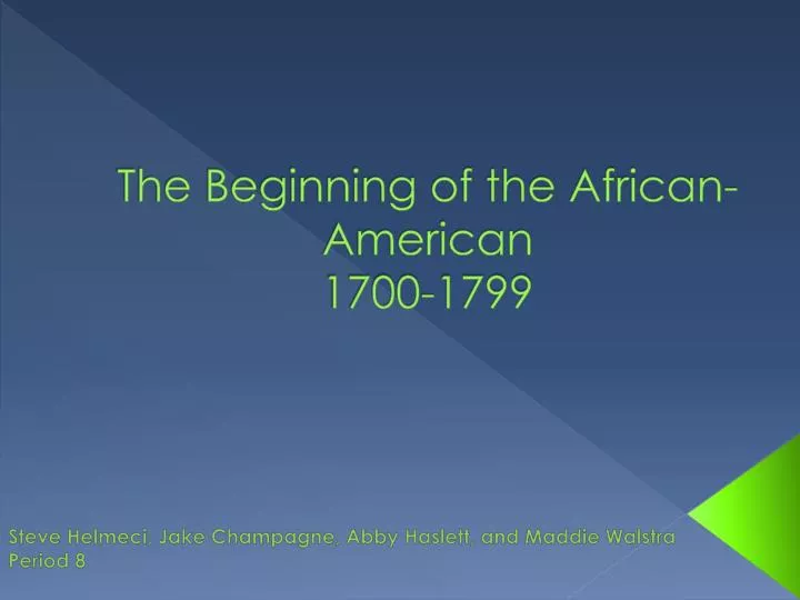 the beginning of the african american 1700 1799