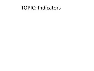 TOPIC: Indicators
