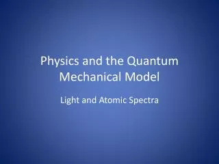 physics and the quantum mechanical model