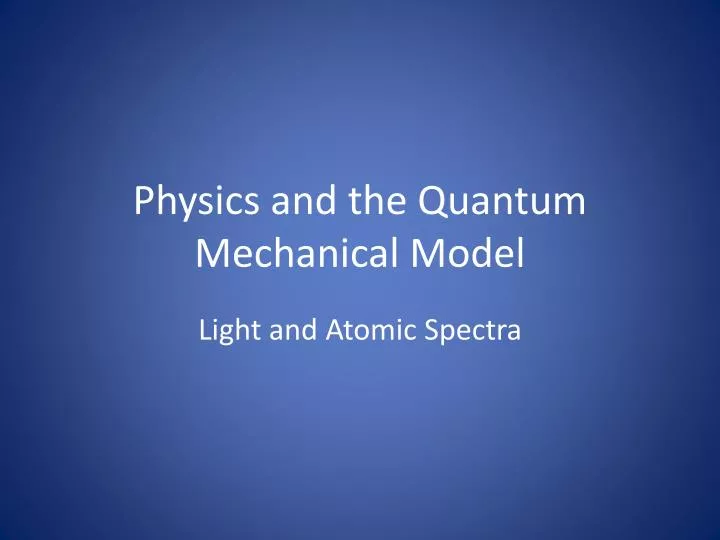 physics and the quantum mechanical model