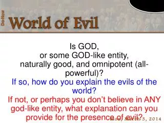 Is GOD, or some GOD-like entity, naturally good, and omnipotent (all-powerful )?